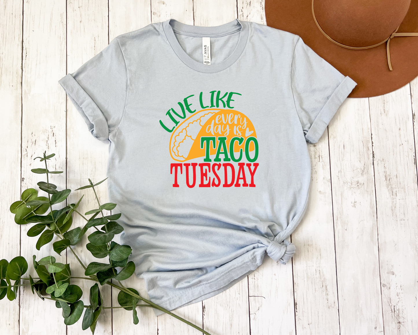 Live Like Everyday Is Taco Tuesday