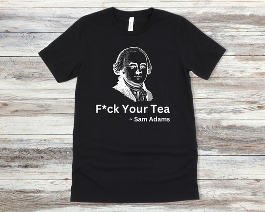 F*ck Your Tea-Sam Adams