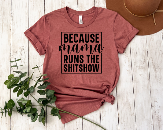 Because Mama Runs This Shitshow