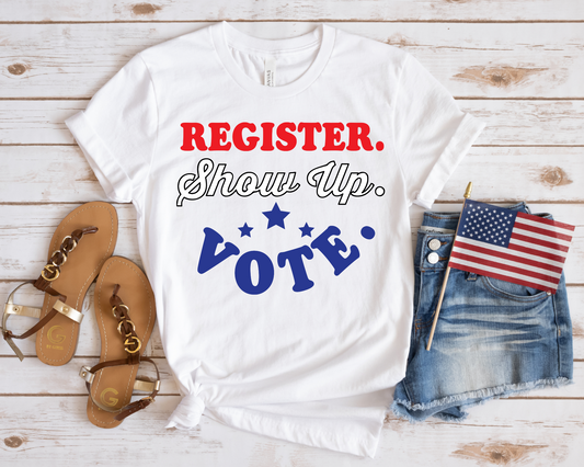 Register, Show Up, Vote