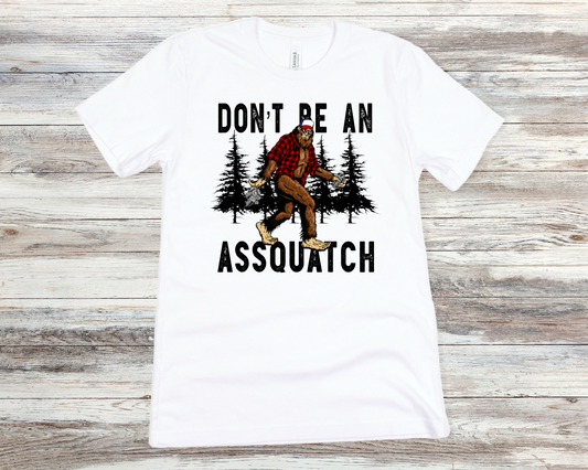 Don't Be An Assquatch