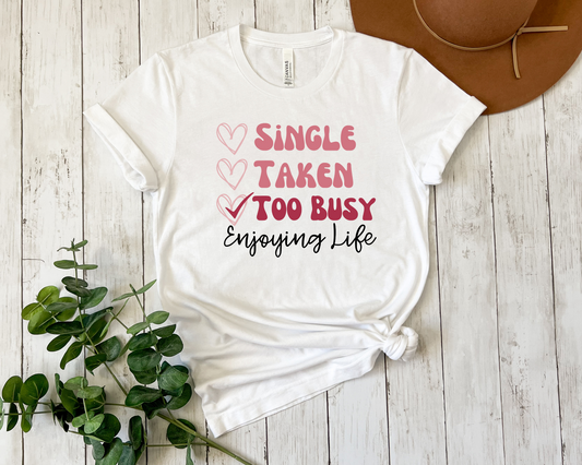 Single Taken Too Busy Enjoying Life